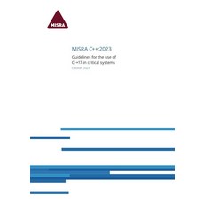 MISRA C++:2023: Guidelines for the use of C++17 in critical systems [paperback]130374