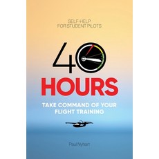 (영문도서) 40 Hours: Take Command of Your Flight Training Paperback, Icon Aircraft, English, 9798987710425