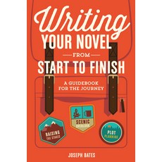 (영문도서) Writing Your Novel from Start to Finish: A Guidebook for the Journey Paperback, Writer's Digest Books, English, 9781599639215
