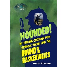 (영문도서) Hounded: My lifelong obsession with Sherlock Holmes And The Hound of The Baskervilles Hardcover, MX Publishing, English, 9781787058941