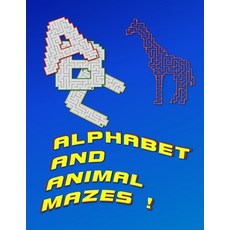(영문도서) Alphabet And Animal Mazes: Kids Book Of Mazes To Learn About Animals And Letters Paperback, Independently Published, English, 9798450727448