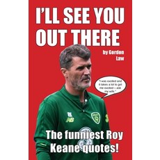 (영문도서) I'll See You Out There: The funniest Roy Keane quotes! Paperback, Eagle Books, English, 9781917744010
