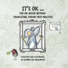 (英文圖書)It's OK ...: The Dr. Mouse Method: Translating Theory into Practice 平裝版, Independently Published, 英文