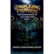 (英文圖書)Unlocking Proverbs. The Adventures of Ella and Sam Part 1 精裝版, Praise Publishing House, 英文