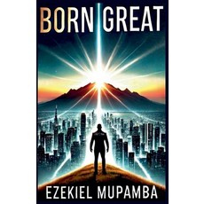 (영문도서)Born Great Paperback, Ezekiel Mupamba, English, 9798231077113