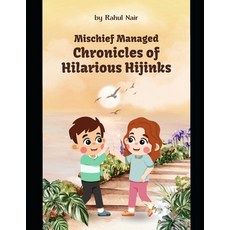 (영문도서) Mischief Managed: Chronicles of Hilarious Hijinks Paperback, Independently Published, English, 9798326718457