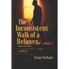 (영문도서)The Inconsistent Walk of a Believer Paperback, Independently Published, English, 9798281232012