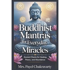 (英文圖書)Buddhist Mantras for Everyday Miracles: Ancient Chants for Healing Peace and A... 平裝版, Independently Published, 英文