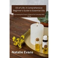 (영문도서) Oil Of Life: Harnessing the Power of Nature for Everydey Well-Being Paperback, Goodworks Publishing, English, 9798869039484