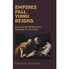 (英文圖書)Empires Fall Yhwh Reigns: Concluding Performance Readings in Jeremiah 精裝版, Sheffield Phoenix Press Ltd, 英文