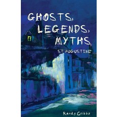 (영문도서) Ghosts Legends and Myths: St Augustine Paperback, River Press, English, 9780984990917