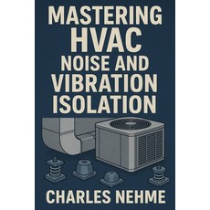 (영문도서)Mastering HVAC Noise and Vibration Isolation Paperback, Independently Published, English, 9798276872063