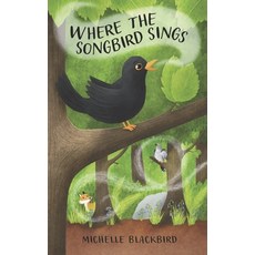 (영문도서)Where the Songbird Sings Paperback, Independently Published, English, 9798253301227