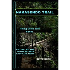 (영문도서)Nakasendo Trail: Historic Walking Routes Between Kyoto and Tokyo Paperback, Independently Published, English, 9798242551855