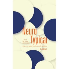 (영문도서) Neuro Typical: A tale of four brothers 50 per cent autistic (mathematically speaking) Paperback, Grosvenor House Publishing ..., English, 9781839757884