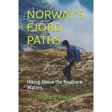 (영문도서)Norway's Fjord Paths: Hiking Above the Northern Waters Paperback, Independently Published, English, 9798272120199