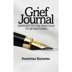 (영문도서)Grief Journal: Respond to the Reaction to be Restored Hardcover, Transformed Publishing, English, 9781953241856