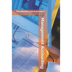 (영문도서) First Book of Management Accounting Paperback, Independently Published, English, 9798862178456
