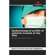 (영문도서)Epidemiological profile of patients treated at the UPA Paperback, Our Knowledge Publishing, English, 9786208714741