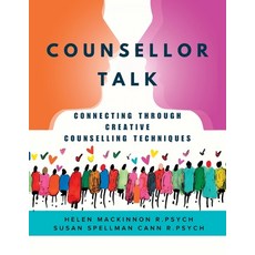 (영문도서) Counsellor Talk: Connecting Through Creative Counselling Techniques Paperback, Counsellor Talk: Connecting..., English, 9781778352669