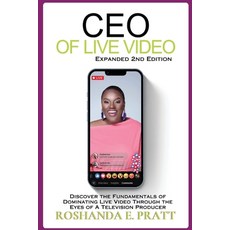 (영문도서) CEO of Live Video: Discover the Fundamentals of Dominating Live Video Through the Eyes of a T... Paperback, Rep Network LLC, English, 9781955605595