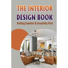 (영문도서) The Interior Design Book: Putting Comfort & Creativity First Paperback, Independently Published, English, 9798756328936