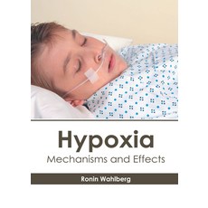 Hypoxia: Mechanisms and Effects Hardcover, Hayle Medical