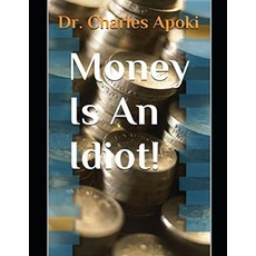 (영문도서)Money Is An Idiot! Paperback, Independently Published, English, 9798272196804