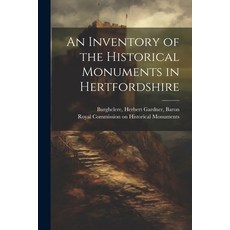 (영문도서) An Inventory of the Historical Monuments in Hertfordshire Paperback, Legare Street Press, English, 9781021501721