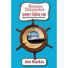 (영문도서) Hidden Treasures of the Disney Cruise Line: Nautical Notes Knowledge and Nons... Paperback, Theme Park Press, English, 9798896090243