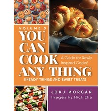 (영문도서) You Can Cook Any Thing: Kneady things and sweet treats Hardcover, Warren Publishing, Inc, English, 9781963569773
