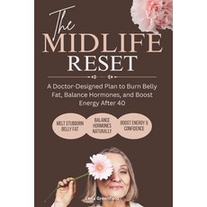 (영문도서)The Midlife Reset: A Doctor-Designed Plan to Burn Belly Fat Balance Hormones a... Paperback, Independently Published, English, 9798271624582