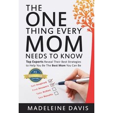 (英文圖書)The One Thing Every Mom Needs To Know: Top Experts Reveal Their Best Strategies... 平裝版, Independently Published, 英文