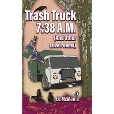(英文圖書)Trash Truck 7: 38 A.M. (And Other Love Poems) 精裝版, Finishing Line Press, 英文