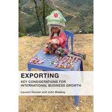 Exporting: Key Considerations For International Business Growth Paperback, Business Expert Press