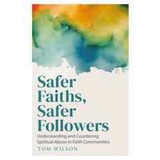 (영문도서)Safer Faiths Safer Followers: Understanding and Countering Spiritual Abuse in F... Paperback, Canterbury Press, English, 9781786227041
