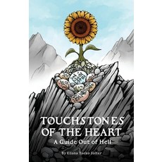 (영문도서) Touchstones of the Heart: A Guide Out of Hell Paperback, Shift Your Heart, English, 9798348236007