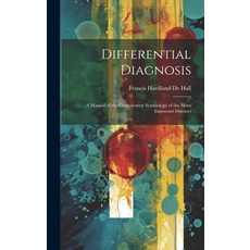 (영문도서) Differential Diagnosis: A Manual of the Comparative Semeiology of the More Important Diseases Hardcover, Legare Street Press, English, 9781020256660