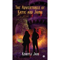 (영문도서) The Adventures of Katie and Jainu Hardcover, Notion Press, English, 9798896107125