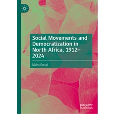 (영문도서)Social Movements and Democratization in North Africa 1912-2024 Hardcover, Palgrave MacMillan, English, 9783032166272 Palgrave MacMillan, English, 9783032166272