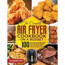 The Complete Air Fryer Cookbook on a Budget: 100 Fast And Easy Delicious Recipes For Beginners And A... Paperback, M3d Production, English, 9781838363468