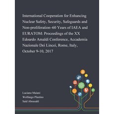 International Cooperation for Enhancing Nuclear Safety Security Safeguards and Non-proliferation-6... Hardcover, Saint Philip Street Press, English, 9781013269592