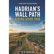 (영문도서)United Kingdom Hadrian's Wall Path Hiking Guide 2026: Roman Frontier Walks Nati... Paperback, Independently Published, English, 9798180891051