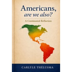 (영문도서)Americans are we also?: A Continental Reflection Paperback, Independently Published, English, 9798196877834 Independently Published, English, 9798196877834