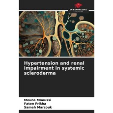 (英文圖書)Hypertension and renal impairment in systemic scleroderma 平裝版, Our Knowledge Publishing, 英文