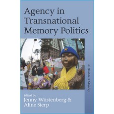 (영문도서) Agency in Transnational Memory Politics Paperback, Berghahn Books, English, 9781805391333