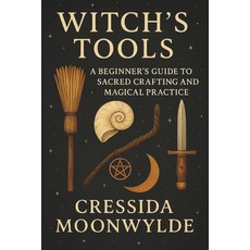 (영문도서)Witch's Tools: A Beginner's Guide to Sacred Crafting and Magical Practice: Disco... Paperback, Independently Published, English, 9798264571671