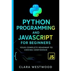 (英文圖書)Python Programming and JavaScript for Beginners: Your Complete Roadmap to Coding... 平裝版, Independently Published, 英文