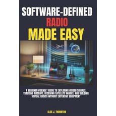 (英文圖書)Software-Defined Radio Made Easy: A Beginner-Friendly Guide to Exploring Hidden... 平裝版, Independently Published, 英文