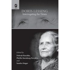 Doris Lessing Interrogating the Times, Ohio State University Press